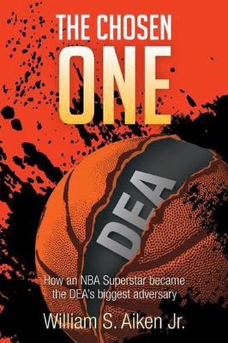 The Chosen One: How an NBA Superstar Became the Dea's Biggest Adversary