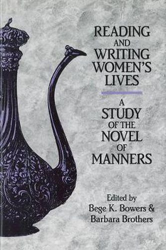 Cover image for Reading and Writing Women's Lives: A Study of the Novel of Manners