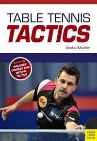 Cover image for Table Tennis Tactics: Be a Successful Player