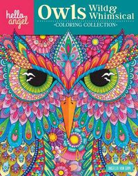 Cover image for Hello Angel Owls Wild & Whimsical Coloring Collection