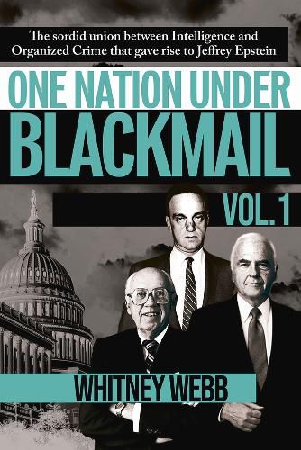 Cover image for One Nation Under Blackmail: The Sordid Union Between Intelligence and Crime that Gave Rise to Jeffrey Epstein