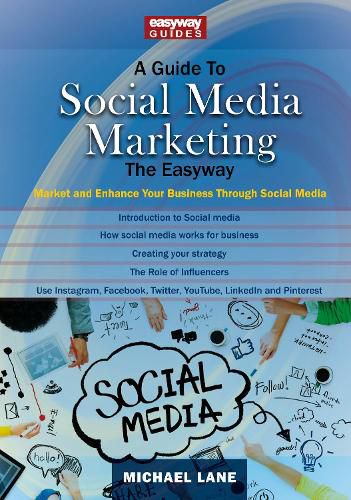 Cover image for A Guide To Social Media Marketing: Market and Enhance Your Business Through Social Media