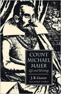 Cover image for Count Michael Maier: Life and Writings