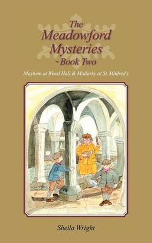 Cover image for The Meadowford Mysteries - Book Two: Mayhem at Wood Hall & Mallarky at St. Mildred's