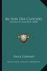 Cover image for Au Son Des Cloches: Contes Et Legendes (1898)