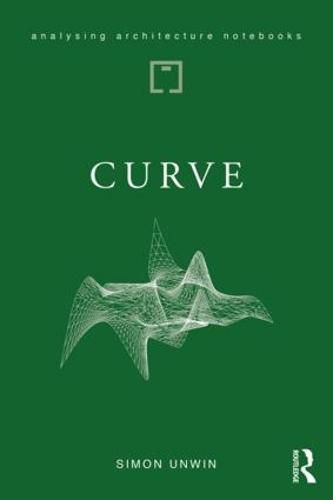 Cover image for Curve: Possibilities and problems with deviating from the straight in architecture