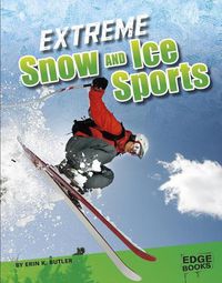 Cover image for Extreme Snow and Ice Sports