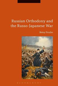 Cover image for Russian Orthodoxy and the Russo-Japanese War