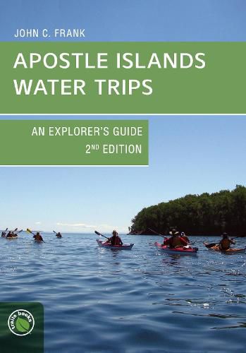 Cover image for Apostle Islands Water Trips: An Explorer's Guide