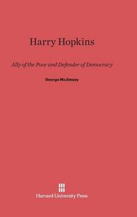 Cover image for Harry Hopkins: Ally of the Poor and Defender of Democracy