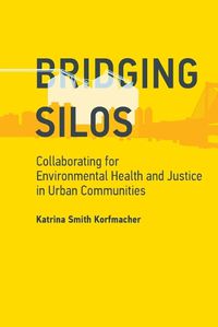 Cover image for Bridging Silos: Collaborating for Environmental Health and Justice in Urban Communities