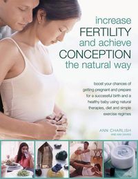 Cover image for Increase Fertility and Achieve Conception the Natural Way