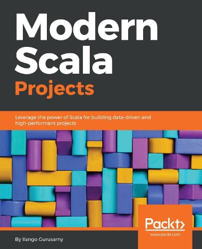 Cover image for Modern Scala Projects: Leverage the power of Scala for building data-driven and high-performant projects