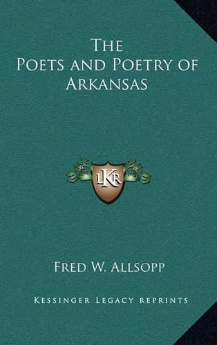 The Poets and Poetry of Arkansas