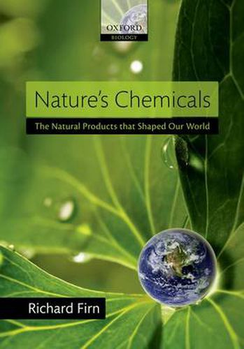 Cover image for Nature's Chemicals: The Natural Products that Shaped Our World