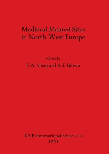 Cover image for Mediaeval Moated Sites in North-west Europe