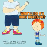 Cover image for What'll I Do If a Bully Bullies Me?