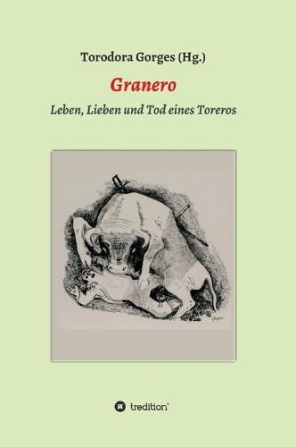 Cover image for Granero: Leben - Lieben und Tod eines Toreros