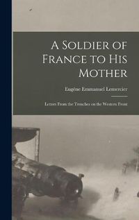 Cover image for A Soldier of France to His Mother