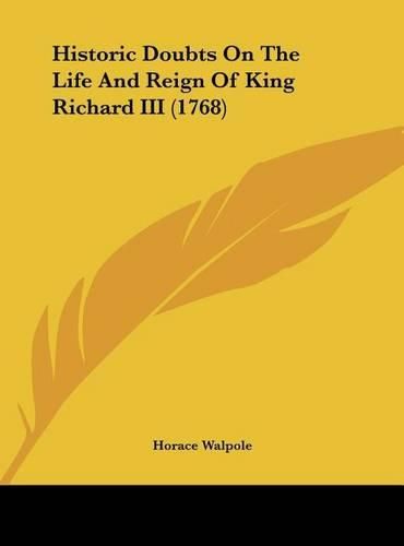 Cover image for Historic Doubts on the Life and Reign of King Richard III (1768)