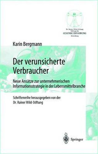 Cover image for Der verunsicherte Verbraucher: Neue Ansatze zur unternehmerischen Informationsstrategie in der Lebensmittelbranche