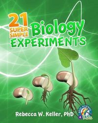 Cover image for 21 Super Simple Biology Experiments