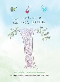 Cover image for The Return of The Tree People: an Artistic, Musical Adventure