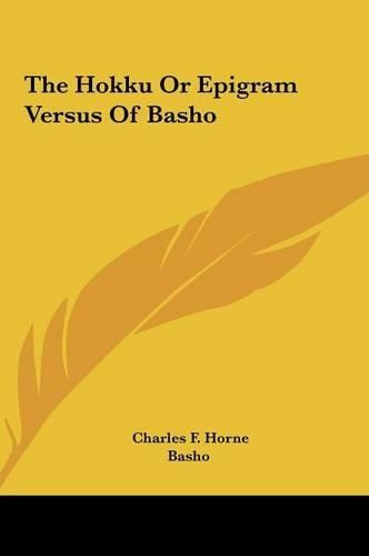 Cover image for The Hokku or Epigram Versus of Basho the Hokku or Epigram Versus of Basho