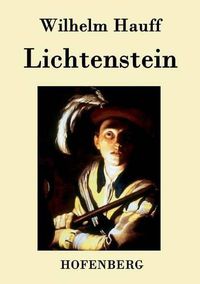 Cover image for Lichtenstein: Romantische Sage aus der wurttembergischen Geschichte