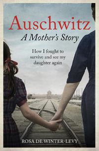 Cover image for Auschwitz A Mother's Story