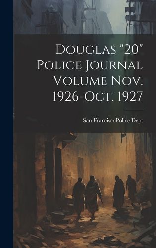 Cover image for Douglas "20" Police Journal Volume Nov. 1926-Oct. 1927