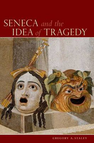 Cover image for Seneca and the Idea of Tragedy