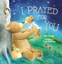 Cover image for I Prayed for You (picture book)