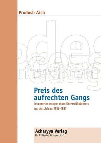 Cover image for Preis des aufrechten Gangs: Lebenserinnerungen eines Universitatslehrers aus den Jahren 1957-1987