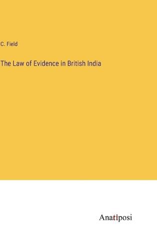 Cover image for The Law of Evidence in British India