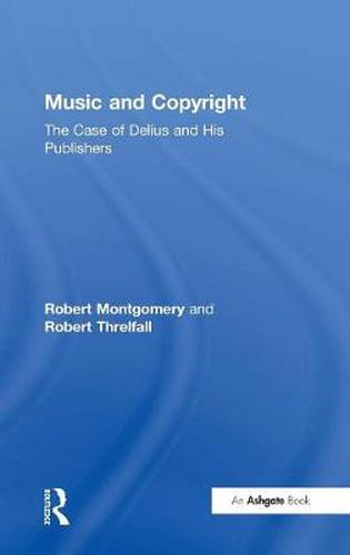 Music and Copyright: The Case of Delius and His Publishers