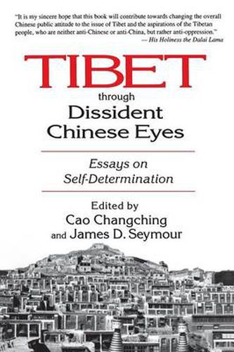 Cover image for Tibet Through Dissident Chinese Eyes: Essays on Self-determination: Essays on Self-determination