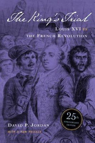 Cover image for The King's Trial: Louis XVI vs. the French Revolution