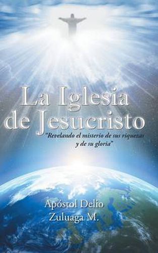 Cover image for La Iglesia de Jesucristo: Revelando El Misterio de Sus Riquezas y de Su Gloria