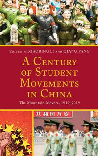 Cover image for A Century of Student Movements in China: The Mountain Movers, 1919-2019