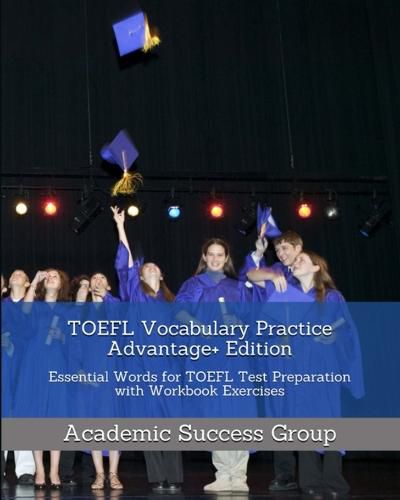 Cover image for TOEFL Vocabulary Practice Advantage+ Edition: Essential Words for TOEFL Test Preparation with Workbook Exercises