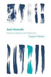 Cover image for Axel Honneth: Reconceiving Social Philosophy