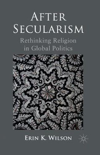 Cover image for After Secularism: Rethinking Religion in Global Politics