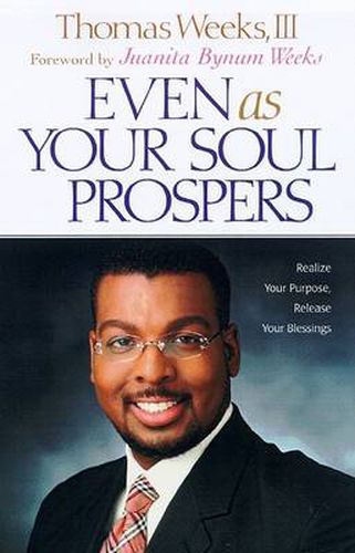 Cover image for Even as Your Soul Prospers: Realize Your Purpose, Release Your Blessings