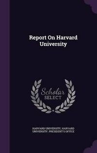 Cover image for Report on Harvard University