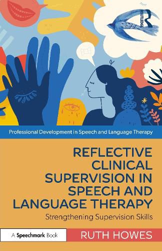 Cover image for Reflective Clinical Supervision in Speech and Language Therapy: Strengthening Supervision Skills