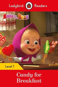 Cover image for Ladybird Readers Level 1 - Masha and the Bear - Candy for Breakfast (ELT Graded Reader)