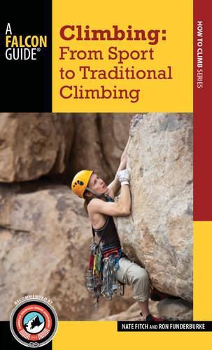 Climbing: From Sport to Traditional Climbing