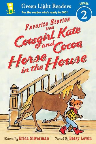 Favorite Stories from Cowgirl Kate and Cocoa: Horse in the House (GLR Level 2)