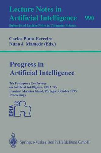 Cover image for Progress in Artificial Intelligence: 7th Portuguese Conference on Artificial Intelligence, EPIA '95, Funchal, Madeira Island, Portugal, October 3 - 6, 1995. Proceedings